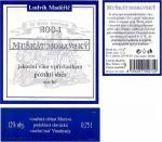 Etiketa Muškát moravský 2004 pozdní sběr - Maděřič Ludvík Moravský Žižkov.
