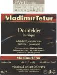 Etiketa Dornfelder 2007 odrůdové jakostní (barrique) - Vinařství Vladimír Tetur Velké Bílovice.