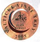 Zlatá medaile Valtické vinné trhy 2005. 