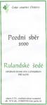 Etiketa Rulandské šedé 2000 pozdní sběr - České vinařství Chrámce s.r.o.